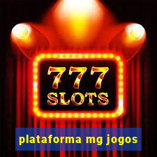 plataforma mg jogos